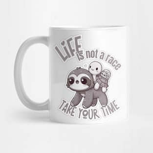 Life is not a Race, take your time Mug